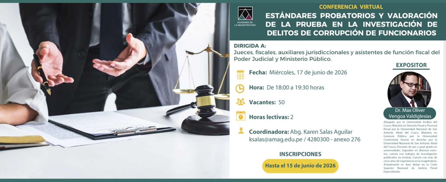 Conferencia virtual: “Estándares probatorios y valoración de la prueba en la investigación de delitos de corrupción de funcionarios” Conferencia virtual: “Estándares probatorios y valoración de la prueba en la investigación de delitos de corrupción de funcionarios”